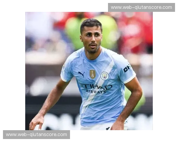 罗德里长传调度成功率保持高位 曼城攻防转换枢纽作用关键